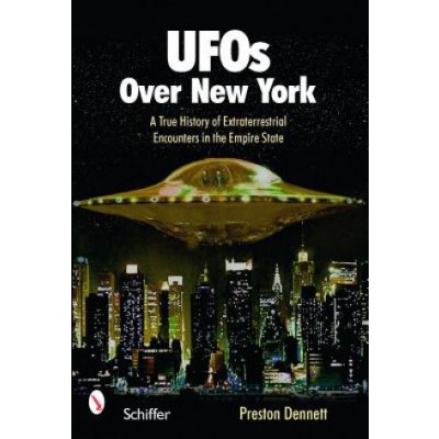 UF Over New York: A True History of Extraterrestrial Encounters in the Empire State