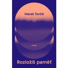 Rozložíš paměť - Marek Torčík