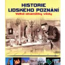 Kniha Historie lidského poznání - Velké okamžiky vědy (kolektiv autorů)