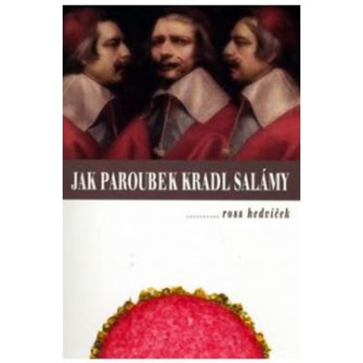 Jak Paroubek kradl salámy aneb Hedvíčkova politická břitva - Hedvíček Ross – Hledejceny.cz