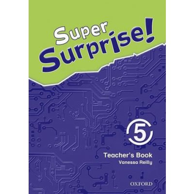 SUPER SURPRISE 5 TEACHER´S BOOK - REILLY, V. – Zbozi.Blesk.cz