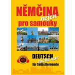 Němčina (nejen) pro samouky + mp3 - Nekovářová Alena, Zemanová Lucie – Hledejceny.cz