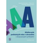 Skloňovanie podstatných mien v slovenčine s korpusovými príkladmi – Sleviste.cz