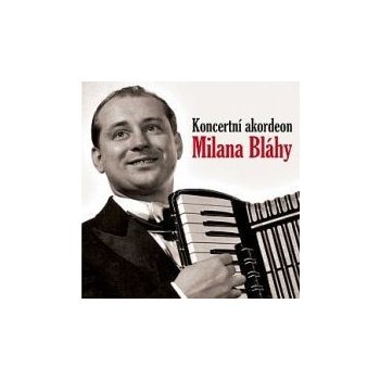 Milan Bláha : Koncertní akordeon Milana Bláhy CD od 174 Kč - Heureka.cz