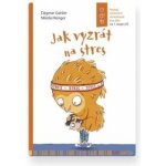 Jak vyzrát na stres / Rozvoj emočních dovedností pro děti na 1. stupni ZŠ – Hledejceny.cz