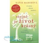 Katie Marshová Stejně je život krásný – Zboží Dáma