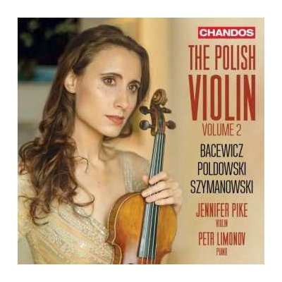 Karol Szymanowski - Jennifer Pike The Polish Violin Vol.2 CD