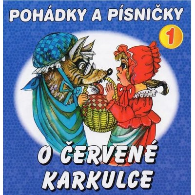 Pohádky a písničky 1 - O Červené Karkulce - Jana Boušková, Otakar Brousek st., Václav Vydra – Zboží Mobilmania