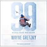 99: Hokejové příběhy - Wayne Gretzky, Kirstie McLellan Day – Hledejceny.cz
