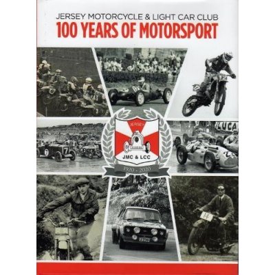 JERSEY MOTORCYCLE & LIGHT CAR CLUB 100 YEARS OF MOTORSPORT - Centenary Book of Motorsport Thomson KenPaperback – Hledejceny.cz