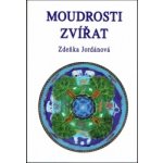 Moudrosti zvířat - Zdeňka Jordánová – Hledejceny.cz