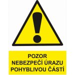 Pozor nebezpečí úrazu pohyblivou částí plast 0,5mm A6 (148 x 105 mm) – Hledejceny.cz