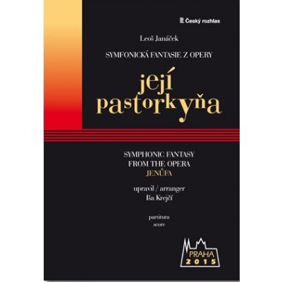 Leoš Janáček: Symfonická fantasie z opery Její pastorkyňa Leoše Janáčka – Hledejceny.cz