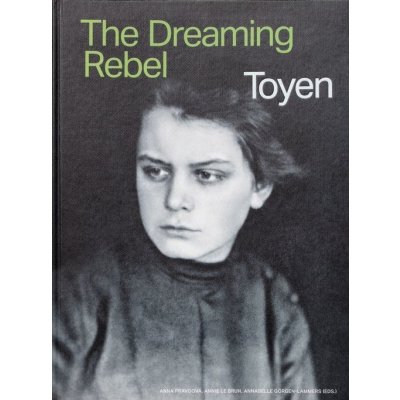 Toyen - The Dreaming Rebel – Hledejceny.cz