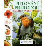 Putov ání přírodou Stromy, květiny, ptáci - Laura Howell – Hledejceny.cz