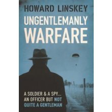 Ungentlemanly Warfare - Howard Linskey