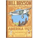 Kniha Amerika 1927. Lindbergh: Letci a hrdinové transatlantiku Bill Bryson Pragma