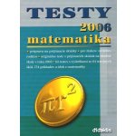 Testy 2006 matematika - Príprava na prijímacie skúšky pre žiakov, učiteľov, rodičov, originál. testy,... - Ján Tarábek – Hledejceny.cz