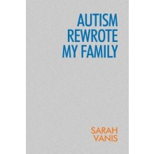 Autism Rewrote My Family