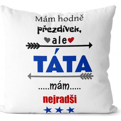 Impar Polštář Mám hodně přezdívek táta 40x40 – Sleviste.cz