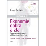 Ekonomie dobra a zla - Po stopách lidského tázání od Gilgameše po finanční krizi - CDmp3 - Tomáš Sedláček – Zboží Dáma