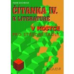 Čítanka IV. k lit.v kostce pro střední školy - Marie Sochrová – Zboží Mobilmania