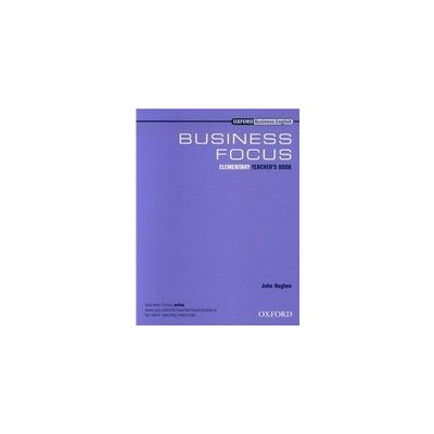 Business Focus elementary Teacher's Book - Hughes John – Zbozi.Blesk.cz