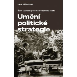 Umění politické strategie - Henry A. Kissinger