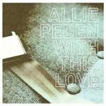 Peden, Allie - With This Love – Sleviste.cz