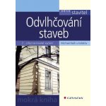 Odvlhčování staveb: 2., přepracované vydání - Michael Balík, kolektiv a – Hledejceny.cz