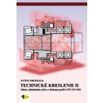 Technické kreslenie II pre 2. a 3.ročník - Anton Freiwald – Hledejceny.cz