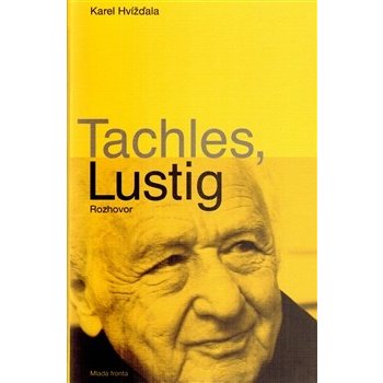 Tachles, Lustig -- Rozhovor s Arnoštem Lustigem - Karel Hvížďala