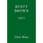 Rusty Brown - Ware Chris – Hledejceny.cz