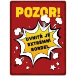 Plechová cedule Pozor, uvnitř je bordel 30x40 cm – Hledejceny.cz
