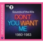 Various Artists - Sounds Of The 80s Dont You Want Me - 1980-1983 CD – Zbozi.Blesk.cz