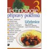 Technologie přípravy pokrmů 3 - 2. vydání - Hana Sedláčková