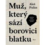 Muž, který sází borovici blatku - Aleš Palán – Hledejceny.cz