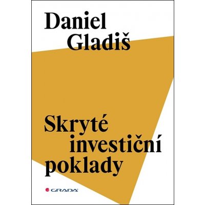 Skryté investiční poklady - Daniel Gladiš – Hledejceny.cz