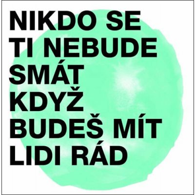 Midi Lidi - Nikdo se ti nebude smát když budeš mít lidi rád CD – Hledejceny.cz