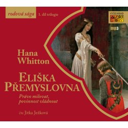 Whitton Hana, Ježková Jitka - Eliška Přemyslovna -- Právo milovat, povinnost vládnout