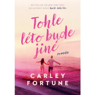 Tohle léto bude jiné - Carley Fortune – Zbozi.Blesk.cz