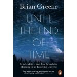 Until the End of Time - Brian Greene – Hledejceny.cz