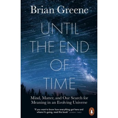 Until the End of Time - Brian Greene – Hledejceny.cz