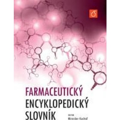 Farmaceutický encyklopedický slovník Miroslav Kuchař