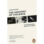 The Anatomy of Violence - Adrian Raine – Hledejceny.cz
