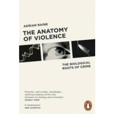 The Anatomy of Violence - Adrian Raine – Hledejceny.cz