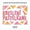 Kniha Kreslení pastelkami - Sasha Prood