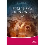 Šamanská zkušenost - Praktický průvodce mimosmyslovým vnímáním - Meadows Kenneth – Sleviste.cz