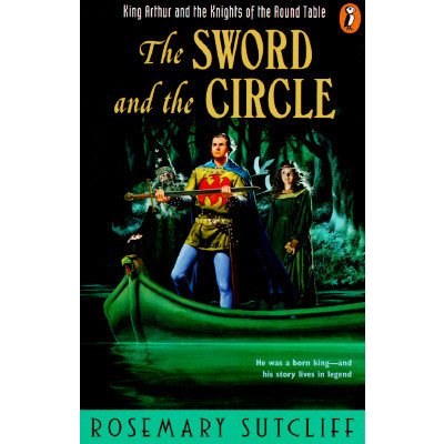 The Sword and the Circle: King Arthur and the Knights of the Round Table Sutcliff RosemaryPaperback – Zboží Mobilmania