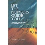 Let the Numbers Guide You - S. Singh The Spiritual – Hledejceny.cz